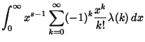 $\displaystyle \int_0^\infty x^{s-1} \sum_{k=0}^\infty (-1)^k {x^k\over k!}\lambda(k)\,dx$