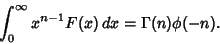 \begin{displaymath}
\int_0^\infty x^{n-1}F(x)\,dx=\Gamma(n)\phi(-n).
\end{displaymath}