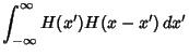 $\displaystyle \int_{-\infty}^\infty H(x')H(x-x')\,dx'$