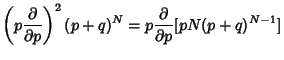 $\displaystyle \left({p {\partial\over\partial p}}\right)^2 (p+q)^N = p{\partial\over\partial p} [pN(p+q)^{N-1}]$