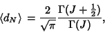 \begin{displaymath}
\left\langle{d_N}\right\rangle{}={2\over\sqrt{\pi}}{\Gamma(J+{\textstyle{1\over 2}})\over\Gamma(J)},
\end{displaymath}