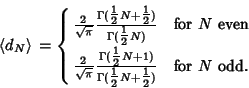\begin{displaymath}
\left\langle{d_N}\right\rangle{}=\cases{
{2\over\sqrt{\pi}}...
...style{1\over 2}}N+{\textstyle{1\over 2}})} & for $N$\ odd.\cr}
\end{displaymath}
