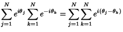 $\displaystyle \sum_{j=1}^N e^{i\theta_j} \sum_{k=1}^N e^{-i\theta_k} = \sum_{j=1}^N \sum_{k=1}^N e^{i(\theta_j-\theta_k)}$
