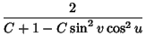 $\displaystyle {2\over C+1-C\sin^2 v\cos^2 u}$