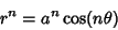 \begin{displaymath}
r^n=a^n\cos(n\theta)
\end{displaymath}