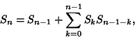 \begin{displaymath}
S_n=S_{n-1}+\sum_{k=0}^{n-1} S_kS_{n-1-k},
\end{displaymath}