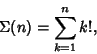 \begin{displaymath}
\Sigma(n)=\sum_{k=1}^n k!,
\end{displaymath}