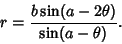 \begin{displaymath}
r = {b\sin(a-2\theta)\over \sin(a-\theta)}.
\end{displaymath}