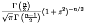 $\displaystyle {\Gamma\left({{\textstyle{n\over 2}}}\right)\over \sqrt{\pi}\, \Gamma\left({{\textstyle{n-1\over 2}}}\right)} (1+z^2)^{-n/2}$