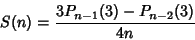 \begin{displaymath}
S(n)={3P_{n-1}(3)-P_{n-2}(3)\over 4n}
\end{displaymath}