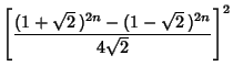 $\displaystyle \left[{(1+\sqrt{2}\,)^{2n}-(1-\sqrt{2}\,)^{2n}\over 4\sqrt{2}}\right]^2$