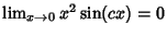 $\lim_{x\to 0} x^2\sin(cx)=0$