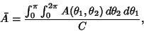 \begin{displaymath}
\bar A = {\int_0^\pi\int_0^{2\pi} A(\theta_1,\theta_2)\,d\theta_2\,d\theta_1\over C},
\end{displaymath}