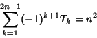 \begin{displaymath}
\sum_{k=1}^{2n-1} (-1)^{k+1}T_k=n^2
\end{displaymath}