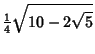 $\displaystyle {\textstyle{1\over 4}}\sqrt{10-2\sqrt{5}}$