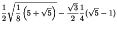 $\displaystyle {1\over 2} \sqrt{{1\over 8}\left({5+\sqrt{5}}\right)} - {\sqrt{3}\over 2}{1\over 4}(\sqrt{5}-1)$