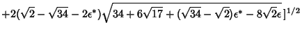$ +2(\sqrt{2}-\sqrt{34}-2\epsilon^*)\sqrt{34+6\sqrt{17}+(\sqrt{34}-\sqrt{2})\epsilon^*-8\sqrt{2}\epsilon}\,]^{1/2}$