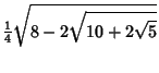 $\displaystyle {\textstyle{1\over 4}}\sqrt{8-2\sqrt{10+2\sqrt{5}}}$