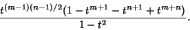 \begin{displaymath}
{t^{(m-1)(n-1)/2}(1-t^{m+1}-t^{n+1}+t^{m+n})\over 1-t^2}.
\end{displaymath}