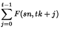 $\displaystyle \sum_{j=0}^{t-1} F(sn,tk+j)$