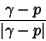 \begin{displaymath}
{\gamma-p\over \vert\gamma-p\vert}
\end{displaymath}