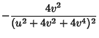$\displaystyle -{4v^2\over(u^2+4v^2+4v^4)^2}$
