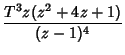 $\displaystyle {T^3z(z^2+4z+1)\over(z-1)^4}$